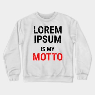 Lorem Ipsum is my Motto - 4 Crewneck Sweatshirt